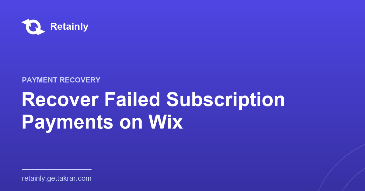 How to Recover Failed Subscription Payments on Wix