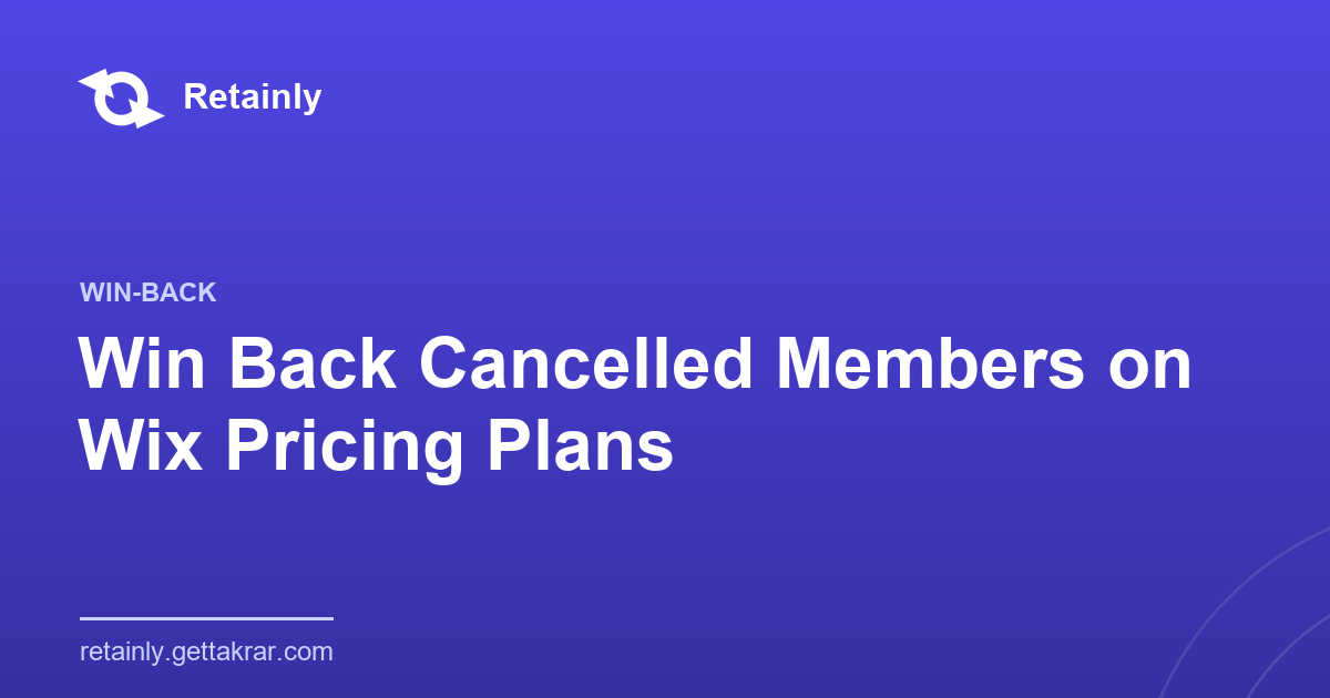 How to Win Back Cancelled Members on Wix Pricing Plans